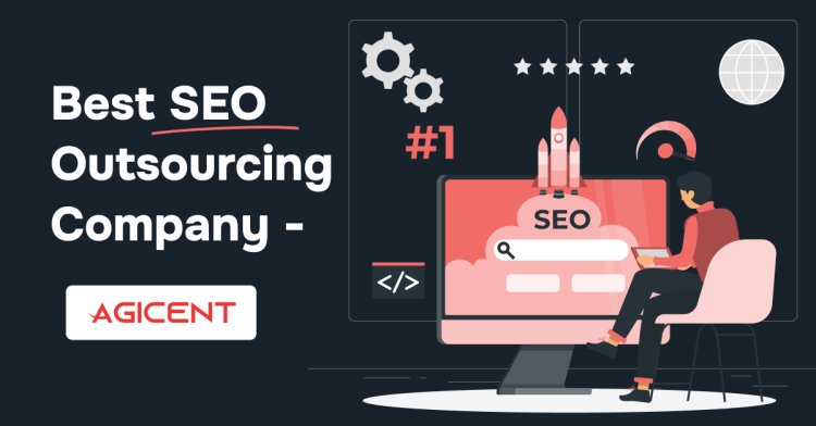 Best SEO Outsourcing Company - Agicent